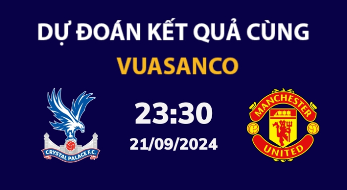 Soi kèo Crystal Palace vs Man Utd – 23h00 – 21/09 – Ngoại hạng Anh